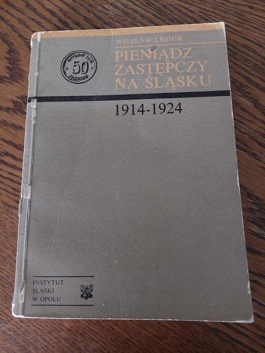 Pieniądz zastępczy na Śląsku Wiesław Lesiuk