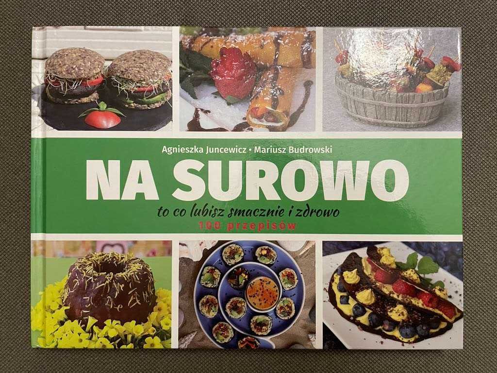 NA SUROWO 100 surowych przepisów  w jednej książce