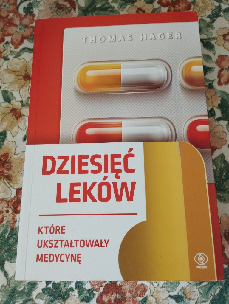 10 leków które ukształtowały medycynę Thomas hager