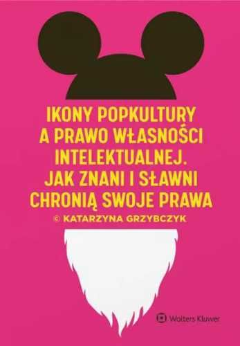 Ikony popkultury a prawo własności intelektualnej - Katarzyna Grzybcz