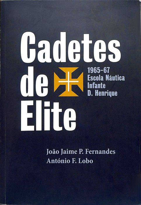 Cadetes de Elite: 1965-67 Escola Náutica Infante D. Henrique [Novo]