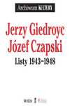 Listy 1943, 1948 Więź Jerzy Giedroyc, Józef Czapski Rok wydania: 2023