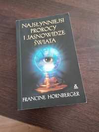 Najsłynniejsi prorocy i jasnowidzowie świata - Francine Hornberger