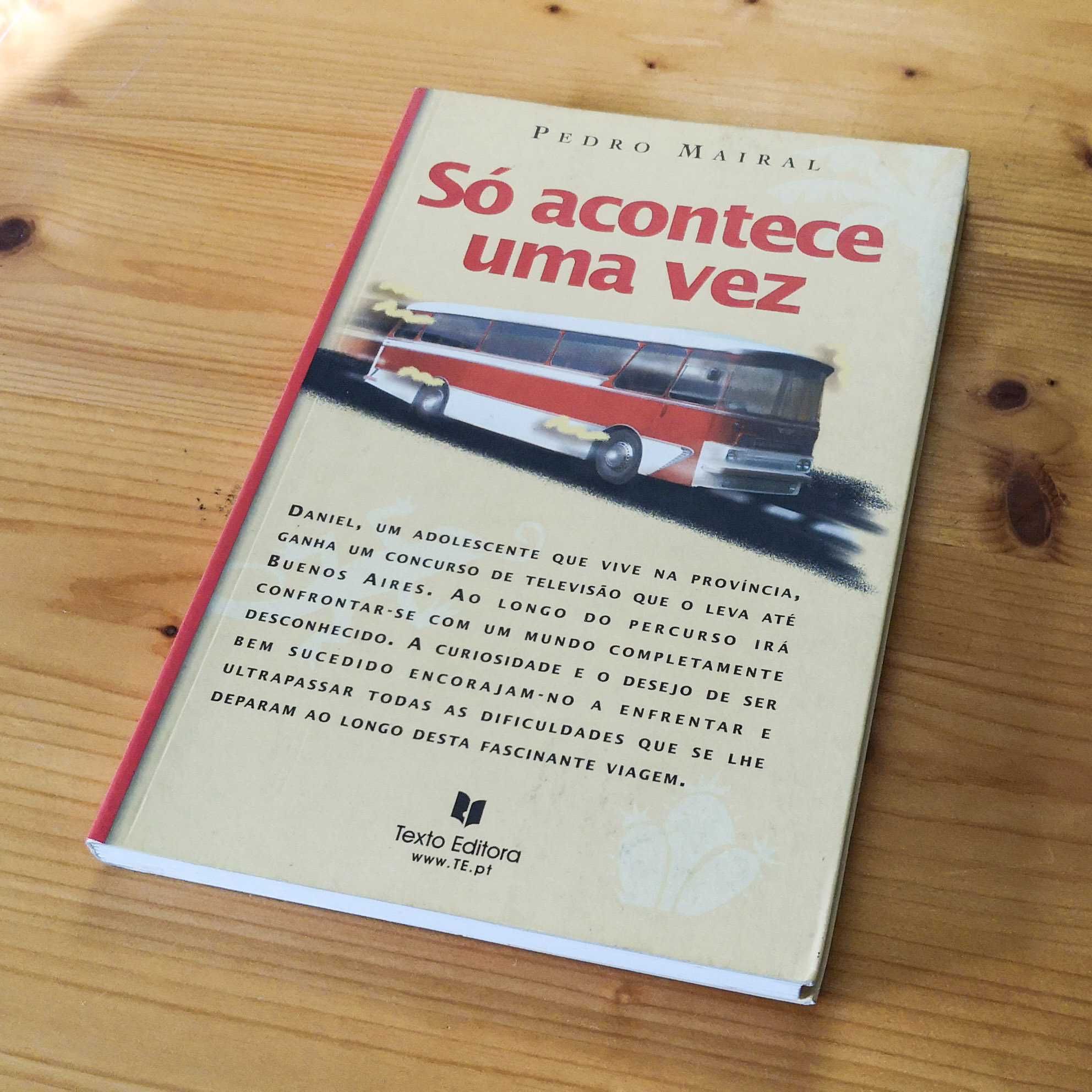 Só Acontece Uma Vez - Pedro Mairal - Livro