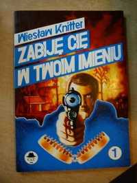 Wiesław Knitter - Zabiję cię w twoim imieniu