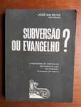 Livro Subversão ou Evangelho? - José da Silva
