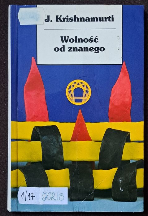 Wolność od znanego. J. Krishnamurti.