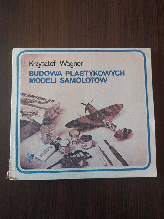 Budowa Plastykowych Modeli Samolotów K. Wagner modelarstwo podręcznik