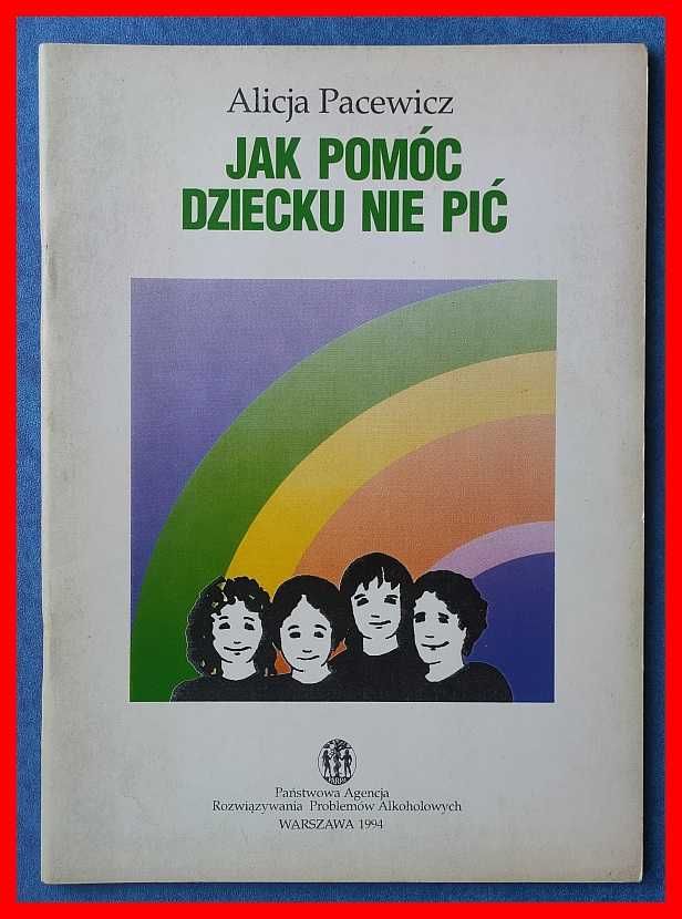 Alicja Pacewicz - Jak pomóc dziecku nie pić