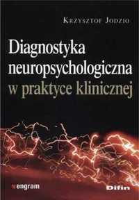 Diagnostyka neuropsychologiczna w pr. klinicznej - Krzysztof Jodzio