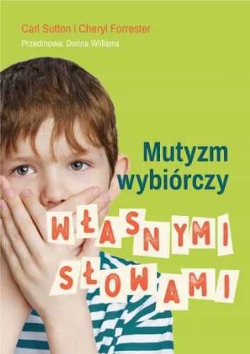 Mutyzm wybiórczy. Własnymi słowami - Cheryl Forrester, Carl Sutton