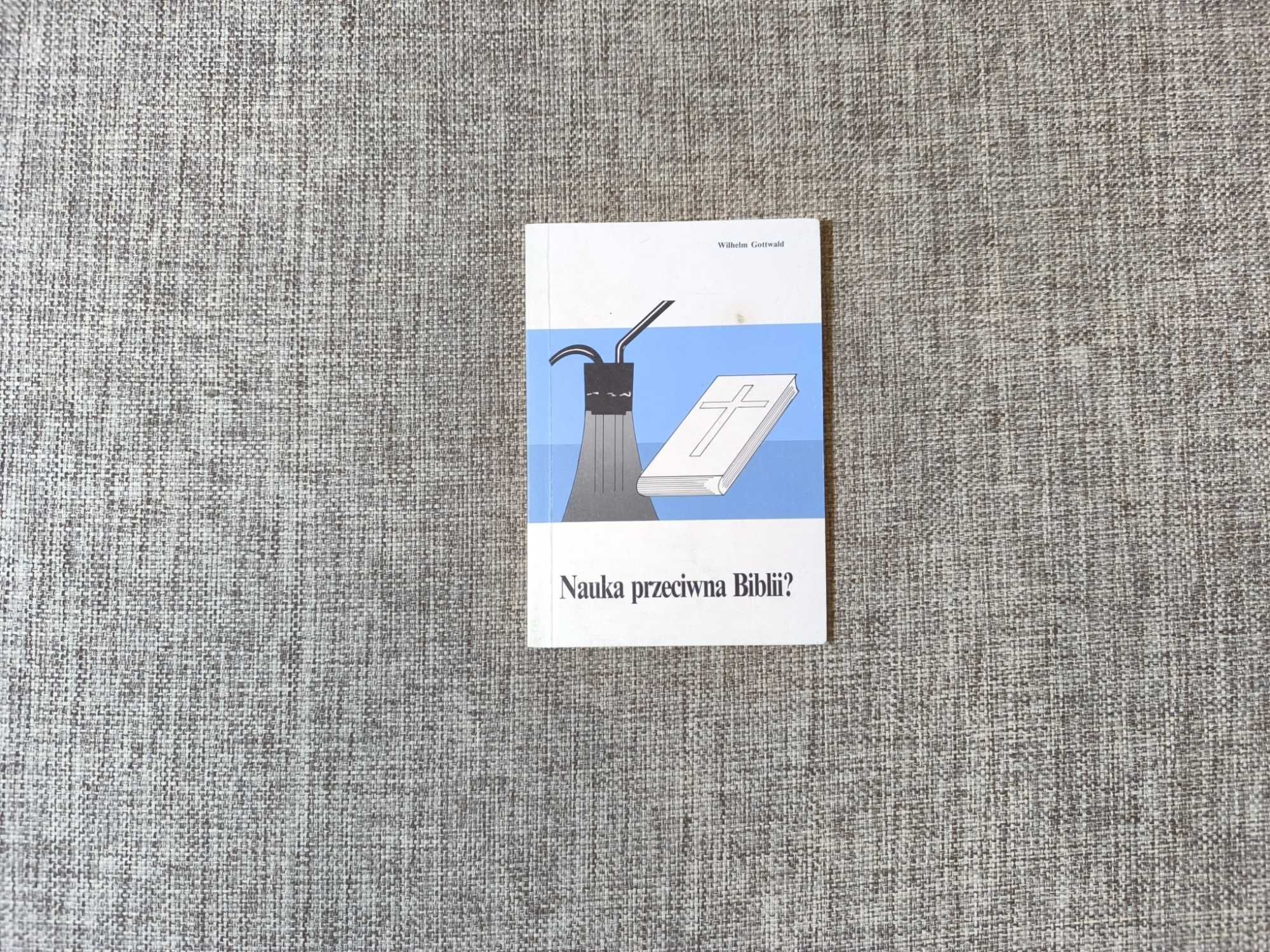 Wilhelm Gottwald - Nauka przeciwna Biblii?