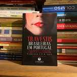 Francisco J. S. A. Luís - Travestis Brasileiras em Portugal