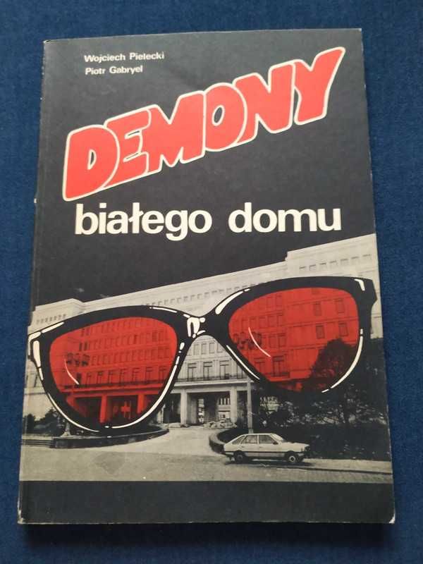 Demony białego domu - Wojciech Pielecki, Piotr Gabryel