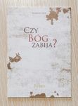 Czy Bóg zabija (Eugeniusz Czyż, 2013)
