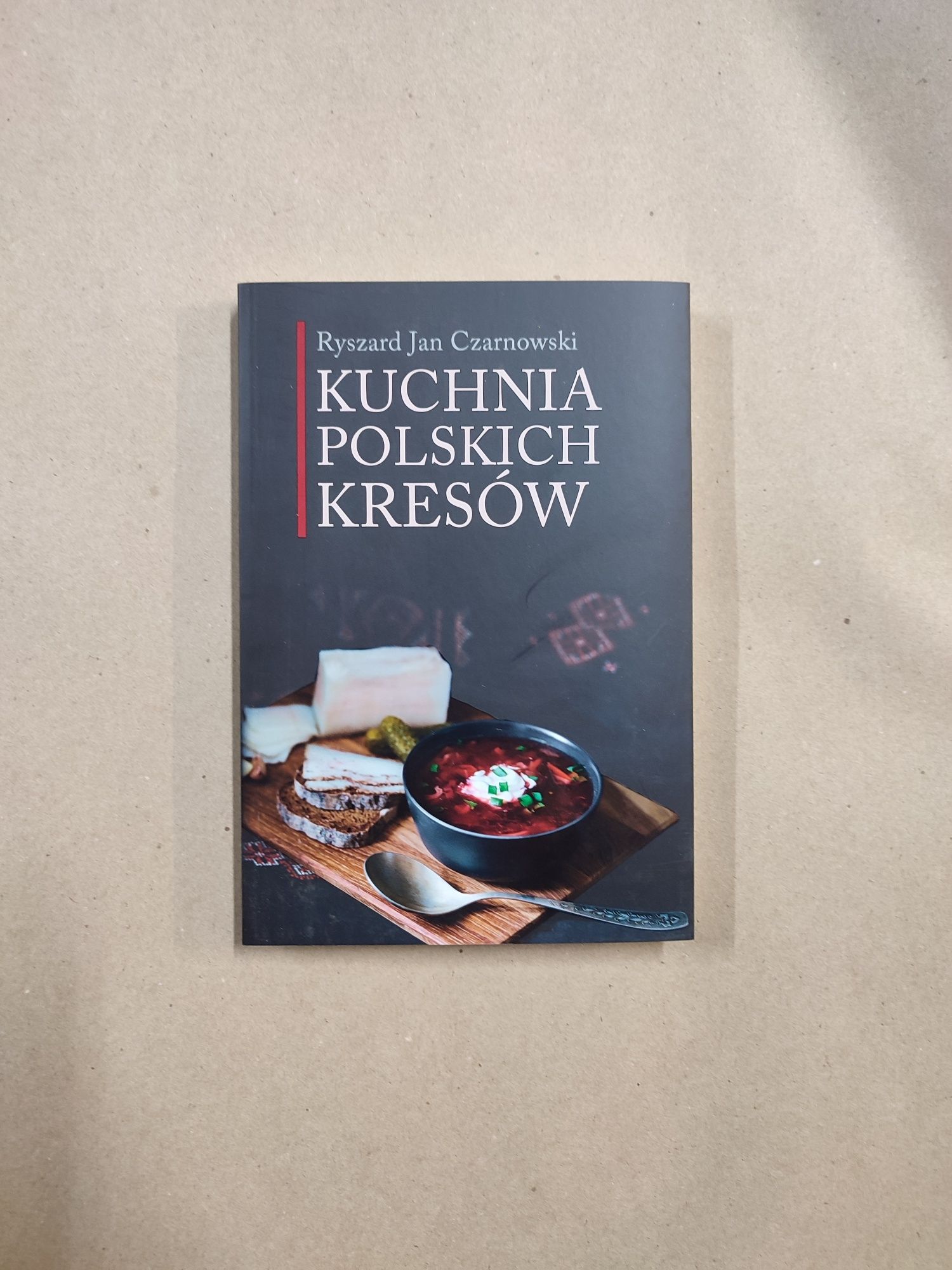 Kuchnia Polskich Kresów - Ryszard Jan Czarnowski