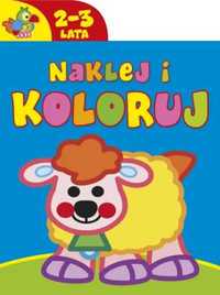 Naklej i koloruj 2 - 3 lata - praca zbiorowa