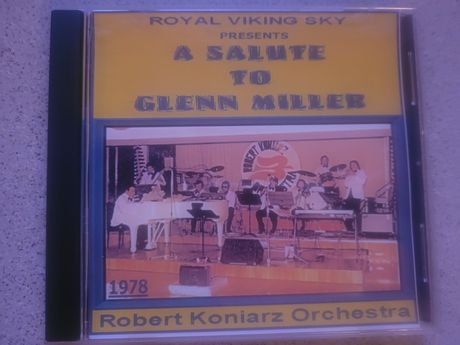 CD Robert Koniarz Orchestra A Salute To Glenn Miller 1978 Royal Viking