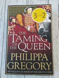 The taming of the Queen - Philippa Gregory