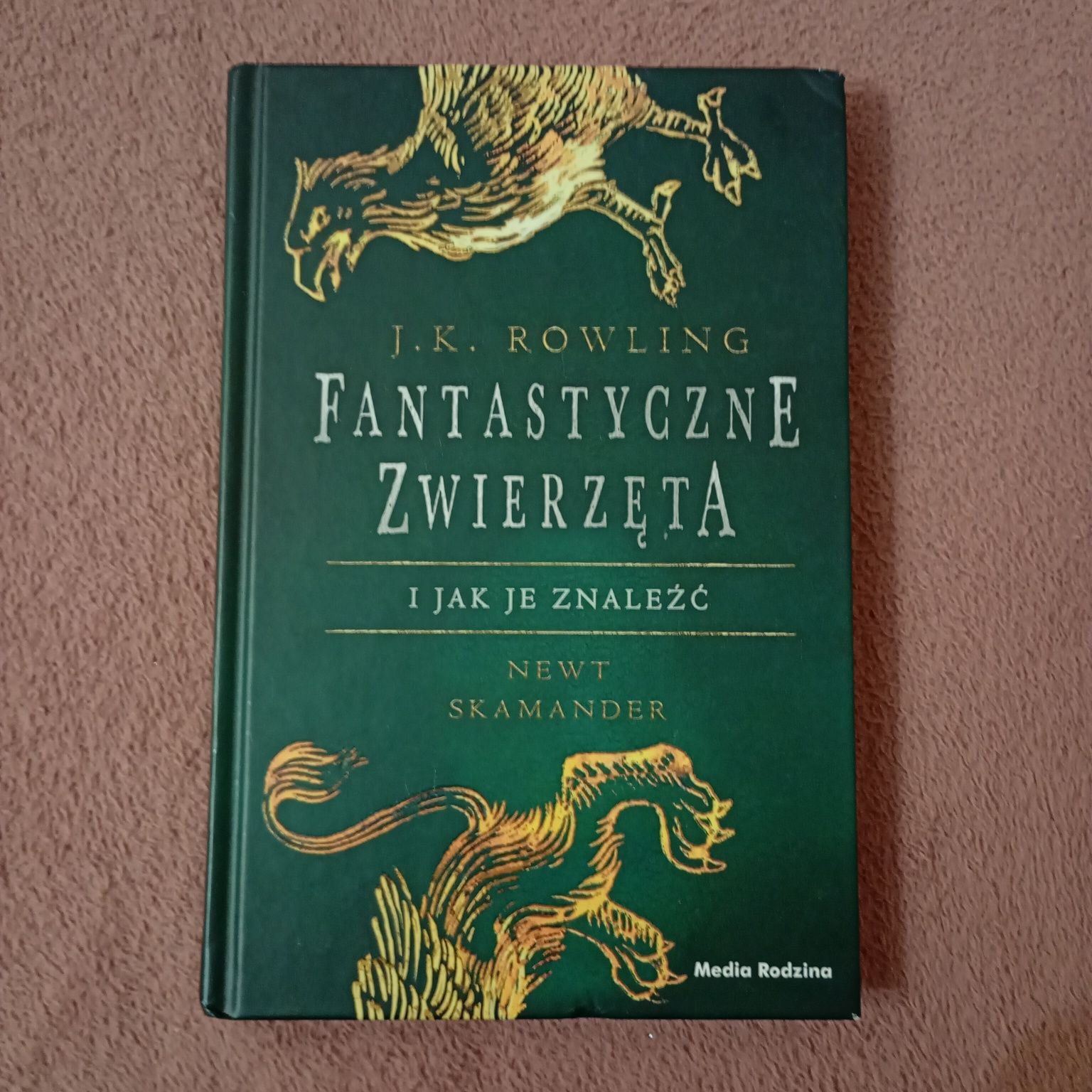 Fantastyczne zwierzęta i jak je znaleźć J.K. Rowling