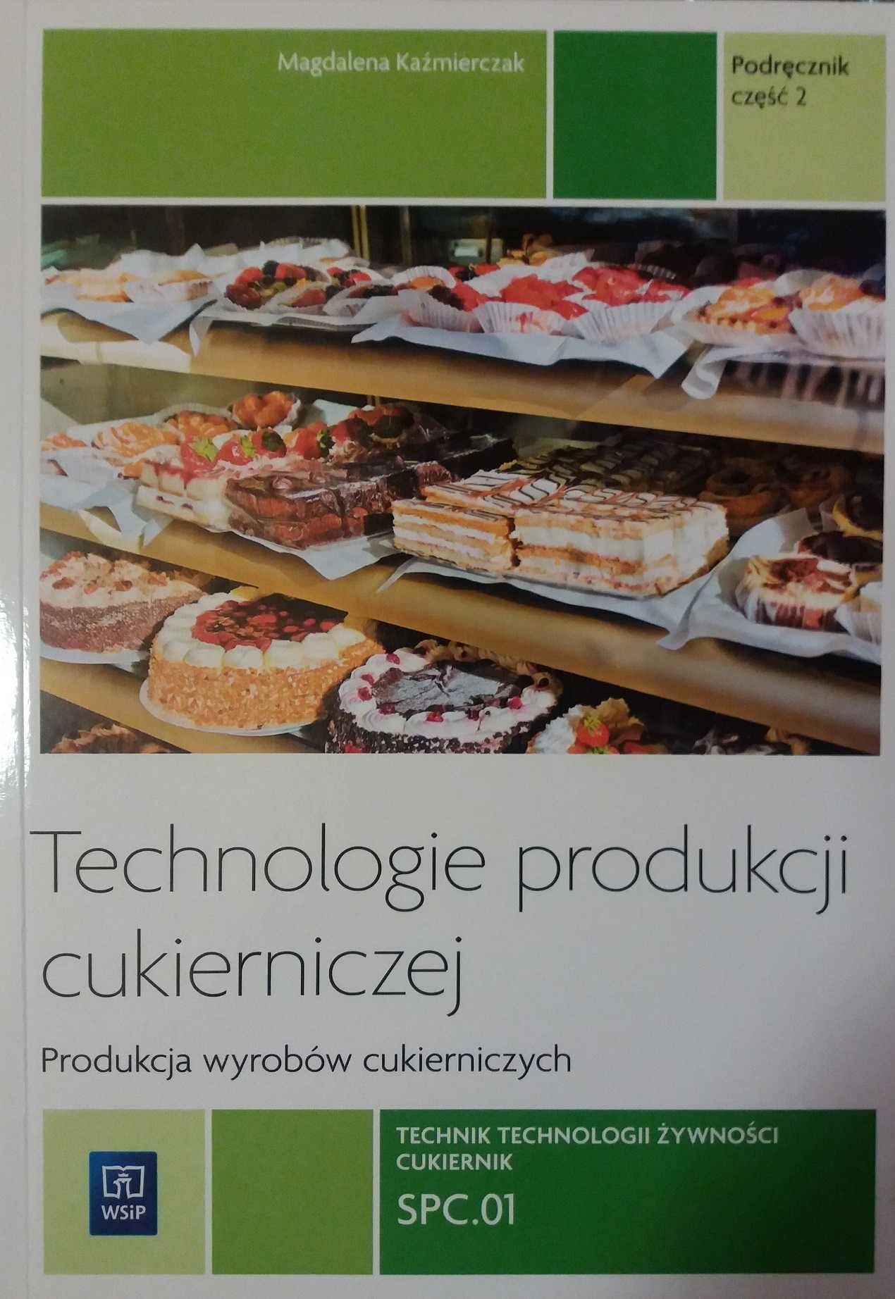 Technologie produkcji cukierniczej cz.2 SPEC.01 Kaźmierczak WSiP