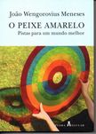 Livro - O Peixe Amarelo. Pistas Para um Mundo Melhor