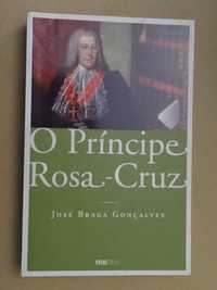 O Príncipe Rosa-Cruz de José Braga Gonçalves - 1ª Edição