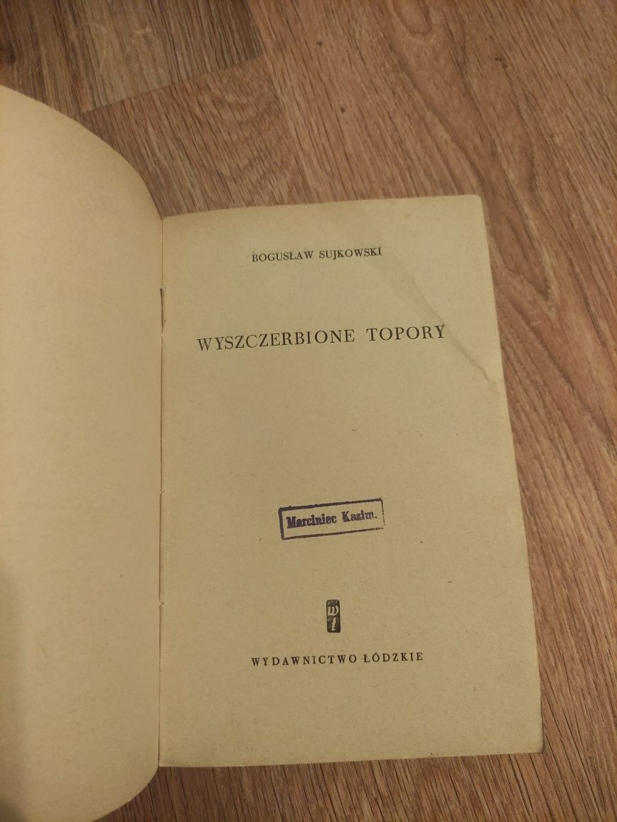 Bogusław Sujkowski Wyszczerbione topory