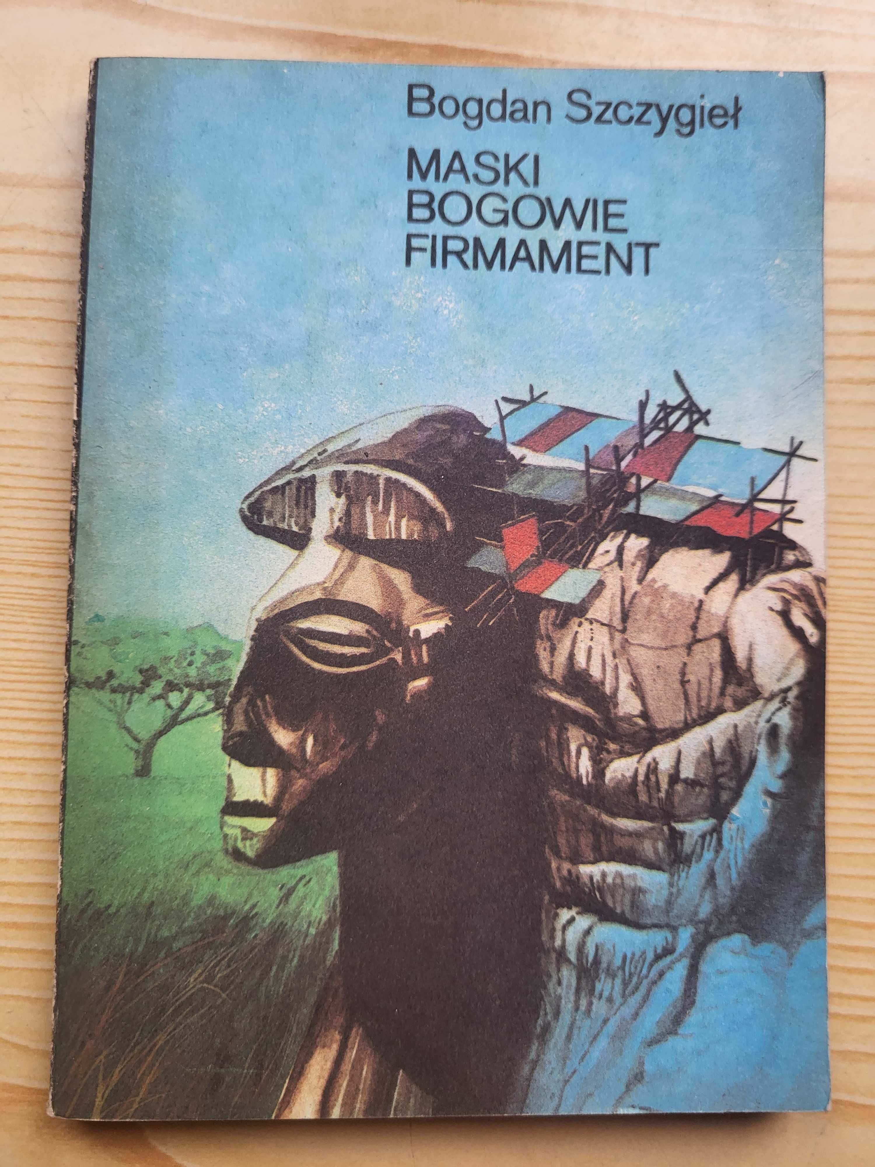 Bogdan Szczygieł "Maski Bogowie Firmament" - stan DOBRY - TANIO!