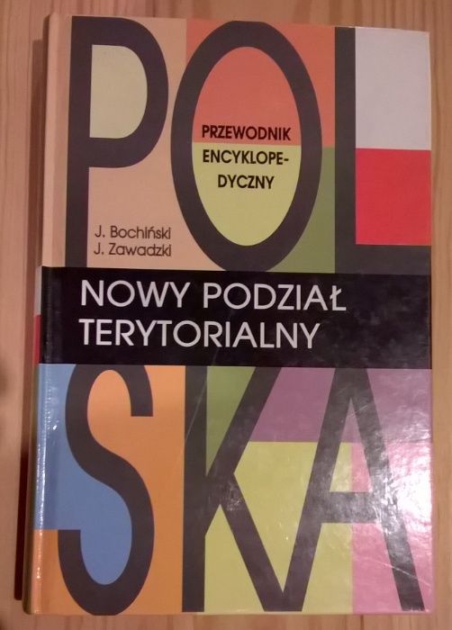 Polska - nowy podział terytorialny - przewodnik encyklopedyczny