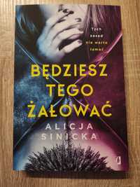 Alicja Sinicka Będziesz tego żałować