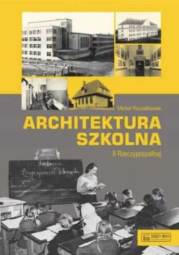 Architektura szkolna II RP - Michał Pszczółkowski
