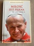 Miłość jest piękna Św. Jan Paweł II