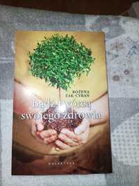 Bądź twórcą swojego zdrowia - Bożena Żak-Cyran