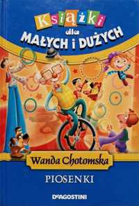 Książki dla małych i dużych - Wanda Chotomska - piosenki.