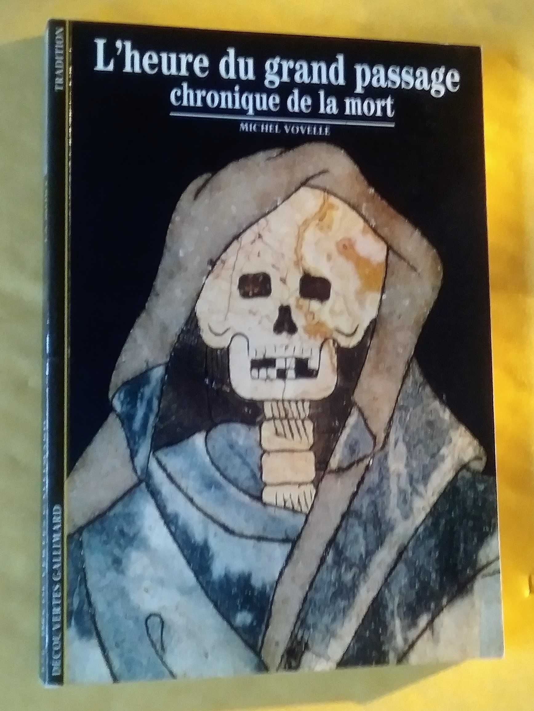 L'Heure du Grand Passage: Chronique de la Mort [A Morte] [Gallimard]