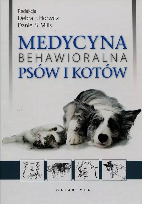 Medycyna behawioralna psów i kotów. Galaktyka - wyd.weterynaryjne