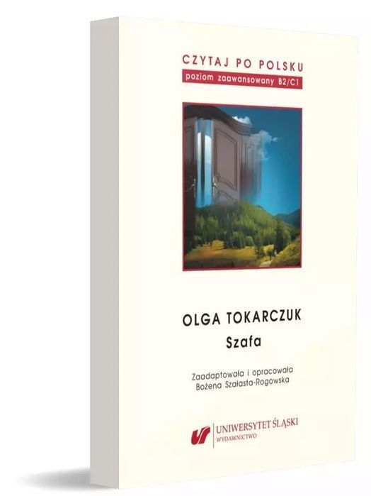 Czytaj po polsku T.10 Olga Tokarczuk: Szafa. Uniwersytet Śląski