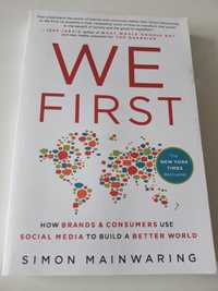 We First: How Brands and Consumers Use Social Media To Build a Better