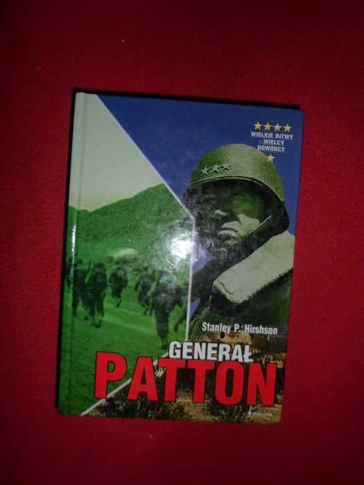 Generał Patton - Stanley P. Hirshson [Wielkie Bitwy, Wielcy Dowódcy]