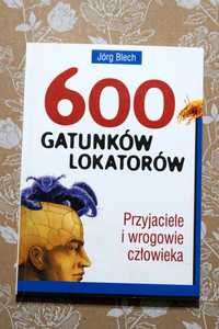 600 gatunków lokatorów Przyjaciele i wrogowie człowieka Jörg Blech