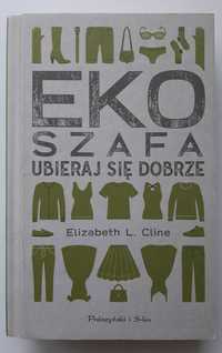 Książka "Eko szafa. Ubieraj się dobrze", Elizabeth L. Cline