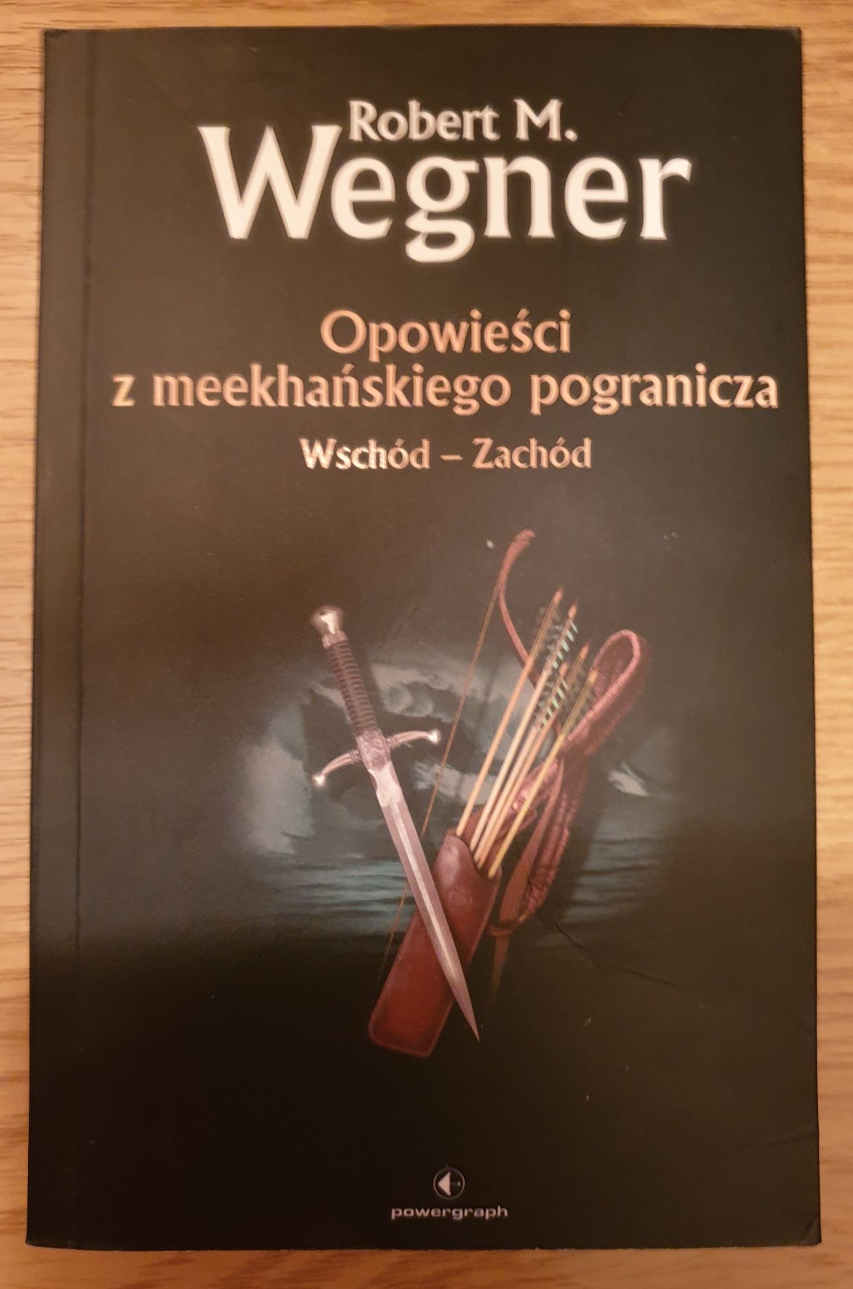 Robert M Wegner Opowiesci z meekhańskiego pogranicza Wschód-Zachód