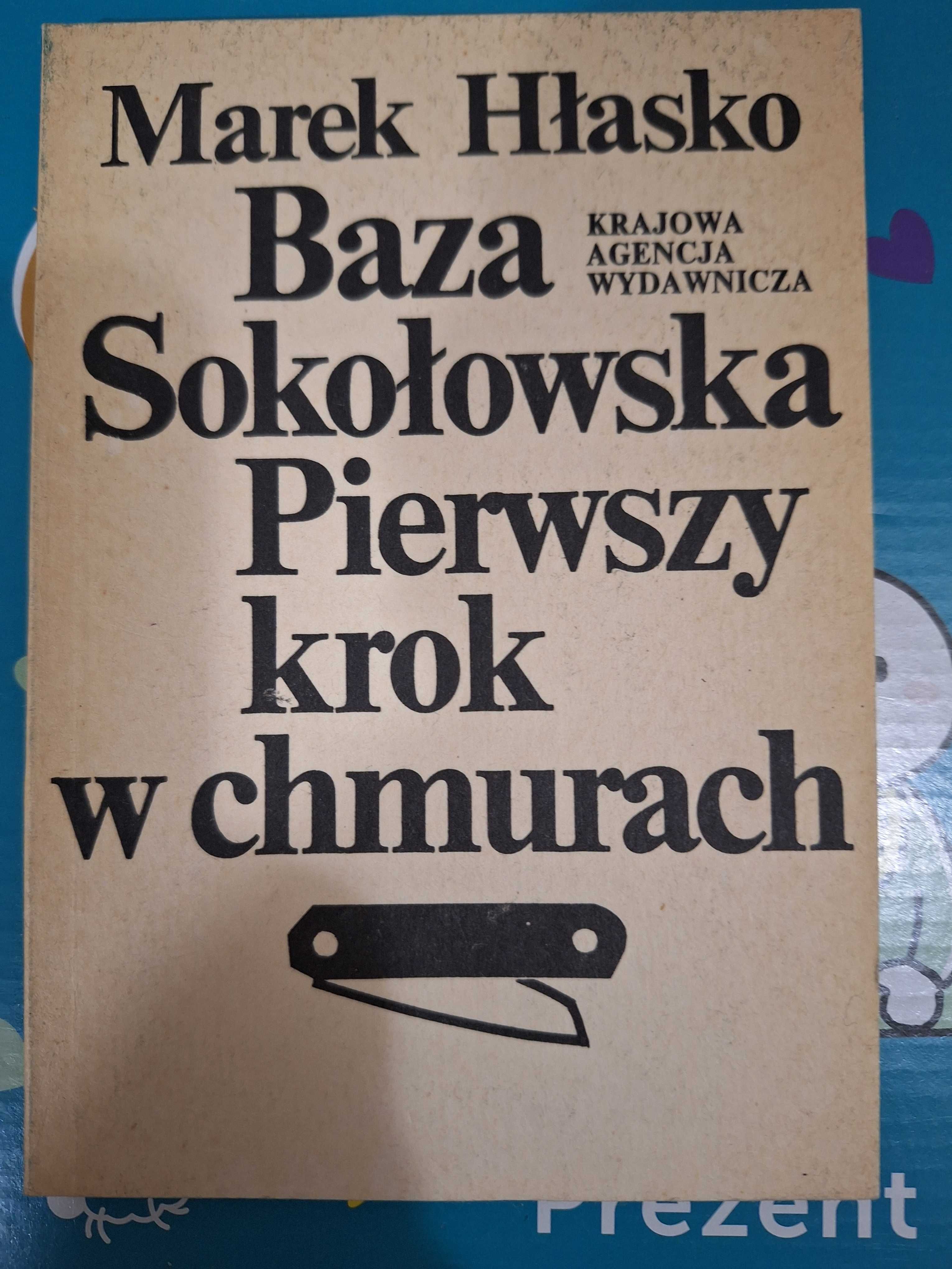 Marek Hłasko "Baza Sokołowska. Pierwszy krok w chmurach"
