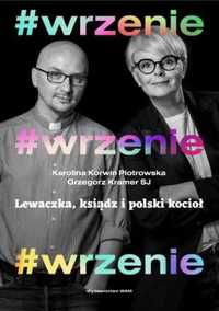 #wrzenie. Lewaczka, ksiądz i polski kocioł - Karolina Korwin Piotrows