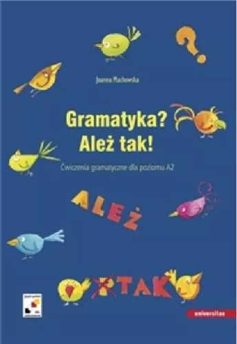 Gramatyka? Ależ tak! Ćwiczenia gramatyczne A2 - Joanna Machowska