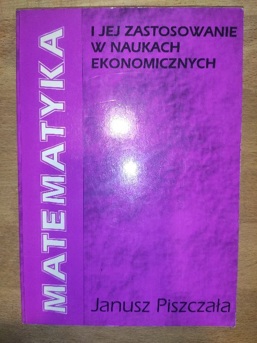 Matematyka i jej zastosowania w naukach ekonomicznych