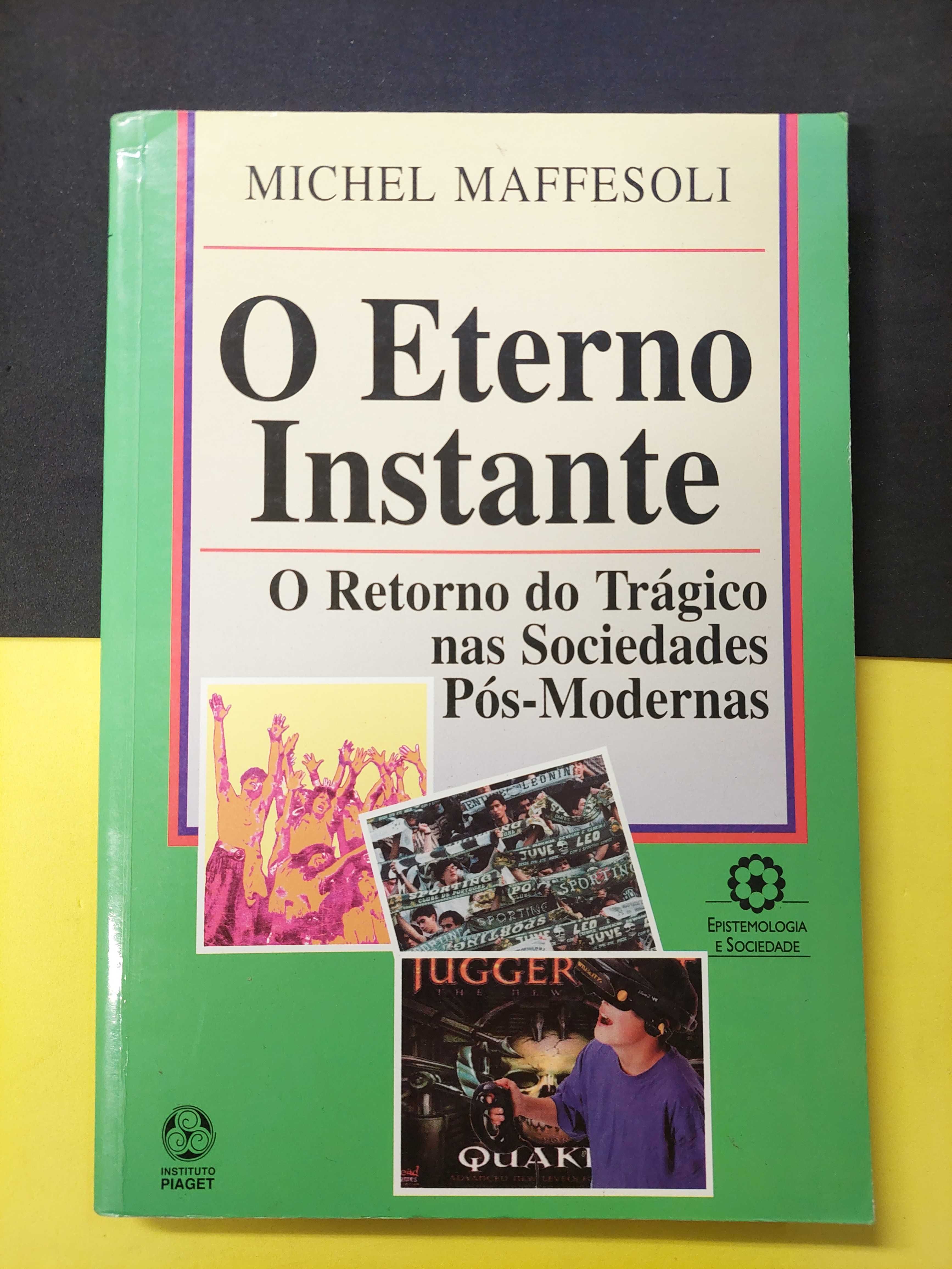 Michel Maffesoli - O Eterno Instante