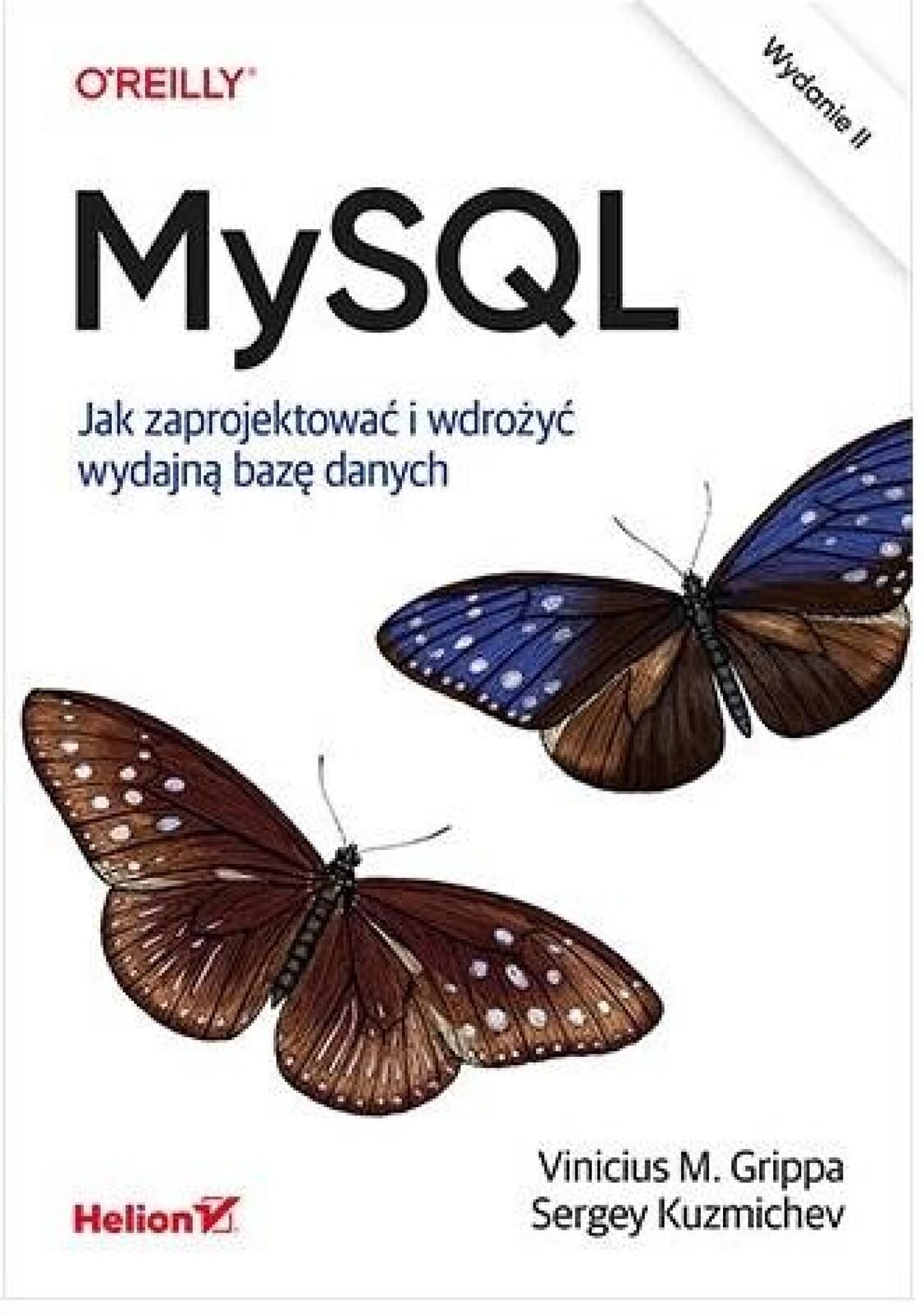 MySQL w.2 Helion Vinicius M. Grippa, Sergey Kuzmichev Rok wydania: 202