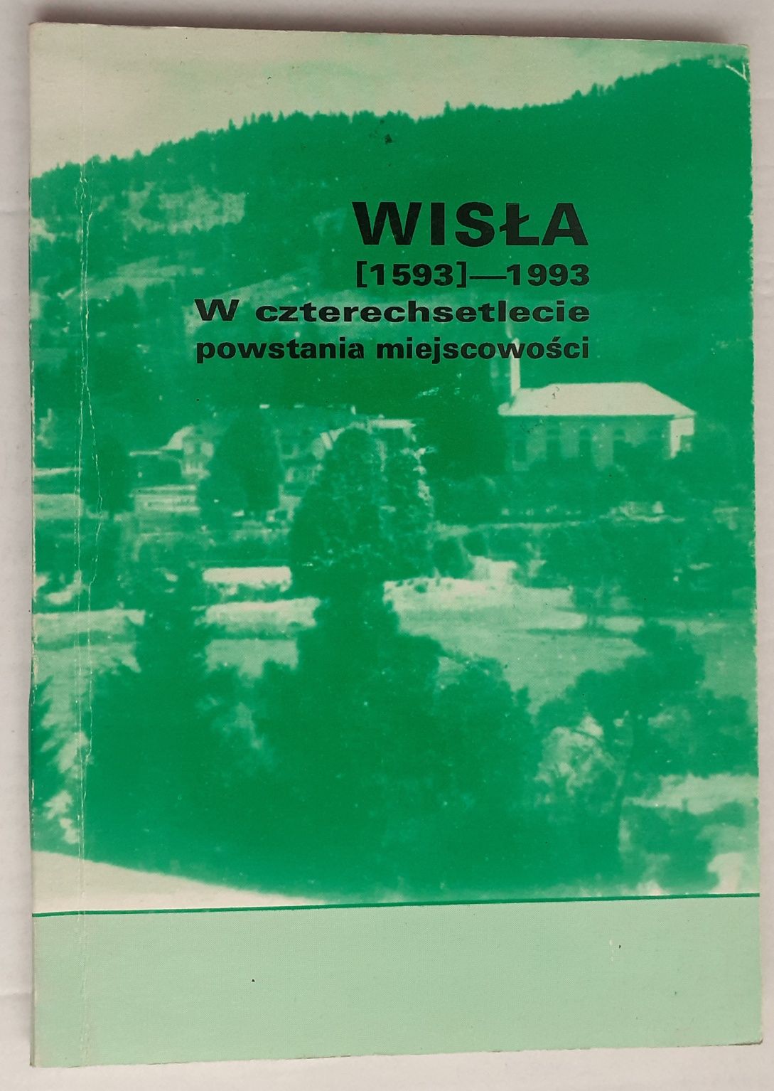 Wisła. W czterechsetlecie powstania miejscowości.